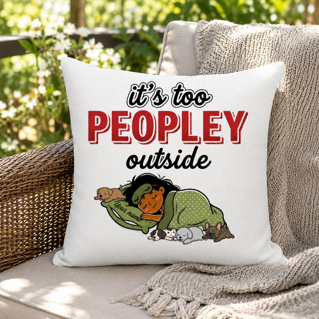 Custom Pillow Case Its Too Peopley Outside Personalized Pet Lover Homebody Gift White Soft Decorative Throw Pillow Cover for Pet Owners